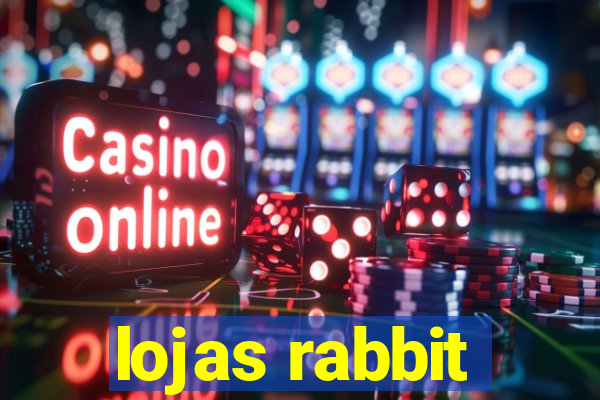 lojas rabbit